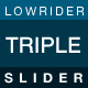 Lowrider Triple Slider