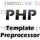 Advanced PHP Template Preprocessor