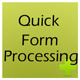 Quick Form Processing