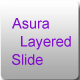 Asura Layered Slide