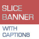 jQuery Slice Banner Slideshow with Captions