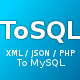 ToSQL - JSON/XML/PHP to SQL