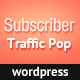 Subscriber Traffic Pop for WordPress