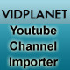 Youtube Channel Video Grabber:Vidplanet CMS Plugin