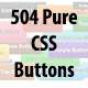 504 Pure CSS Buttons
