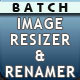 Batch Image Renamer And Image Resizer
