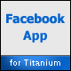 Facebook App for Titanium