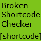 Orbisius Broken Shortcode Checker
