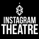 Instagram Theatre