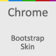 Chrome - Bootstrap Skin