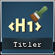 Titler. Make Your Titles Relevant & Awesome.