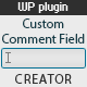 Custom Comment Field Creator - WP Plugin