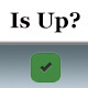 Is Up? Website Monitor Tool