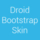 Droid - Bootstrap Skin