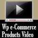WP e-Commerce  Products Video