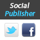 Facebook and Twitter Social Publisher