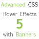 Advanced CSS3 Hover Effects 5 w/ Banners